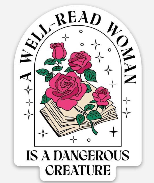 Die Cut Sticker that says "A Well-Read Woman is a Dangerous Creature with 4 pink roses over an open book.