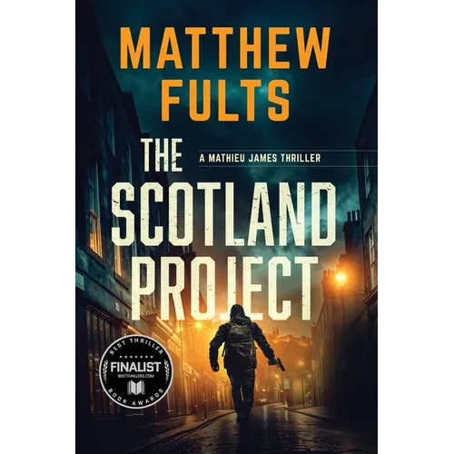 The Scotland Project: A Mathieu James Thriller (Book #1)