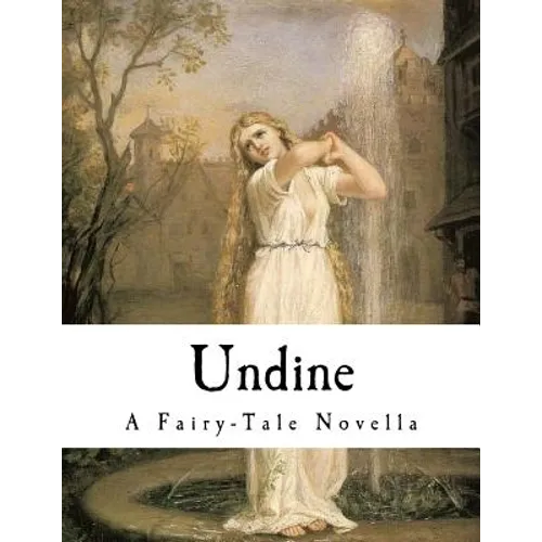 Undine: A Fairy-Tale Novella