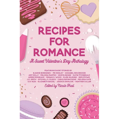 Recipes for Romance: A Sweet Valentine's Day Anthology