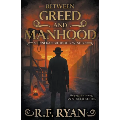 Between Greed and Manhood: A Historical Western Series