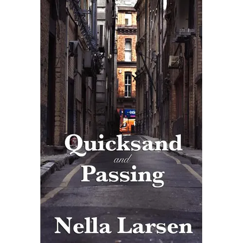 Quicksand and Passing: Two Landmark Novels of Identity, Race, and Modern Life