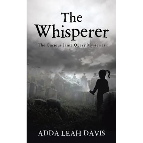 The Whisperer: The Curious Janie Query Mysteries