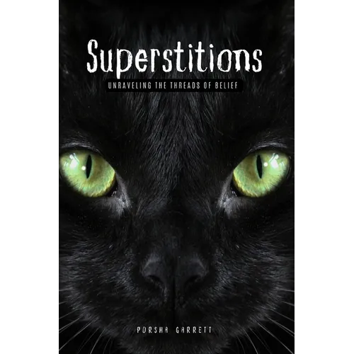 Superstitions: Unraveling the threads of belief