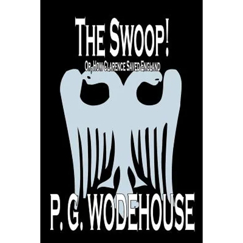 The Swoop! by P. G. Wodehouse, Fiction, Literary