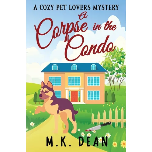 A Corpse in the Condo: A Cozy Pet Lovers Mystery
