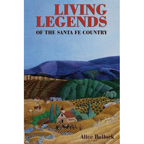Living Legends of the Santa Fe Country