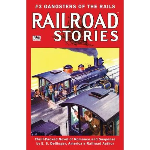 Railroad Stories #3: Gangsters of the Rails