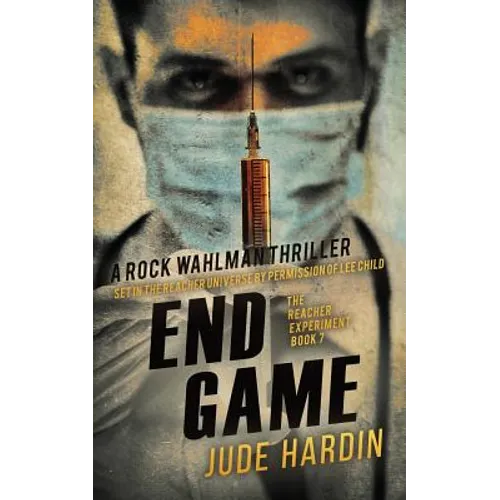 End Game: The Reacher Experiment Book 7