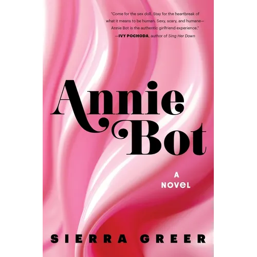 Book cover for Annie Bot by Sierra Greer featuring smooth swirls of light and dark pink.