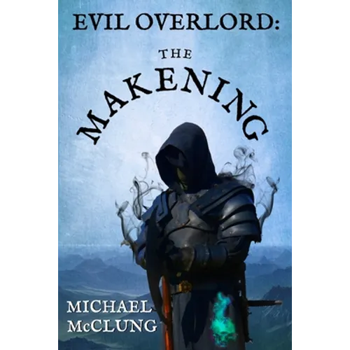 Evil Overlord: The Makening