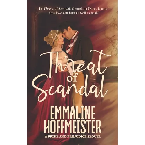 Threat of Scandal: A Pride and Prejudice Sequel