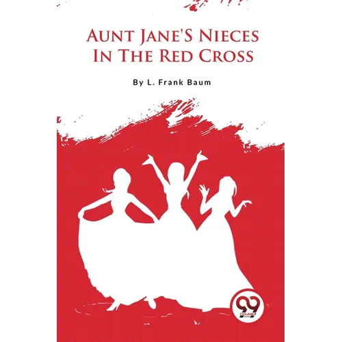 Aunt Jane'S Nieces In The Red Cross