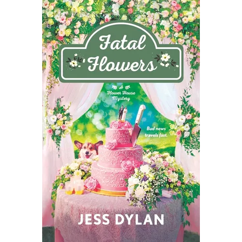 Fatal Flowers: A Flower House Mystery