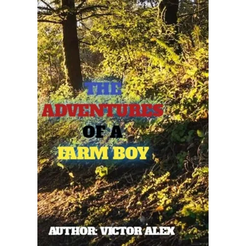 The Adventures of a Farm Boy