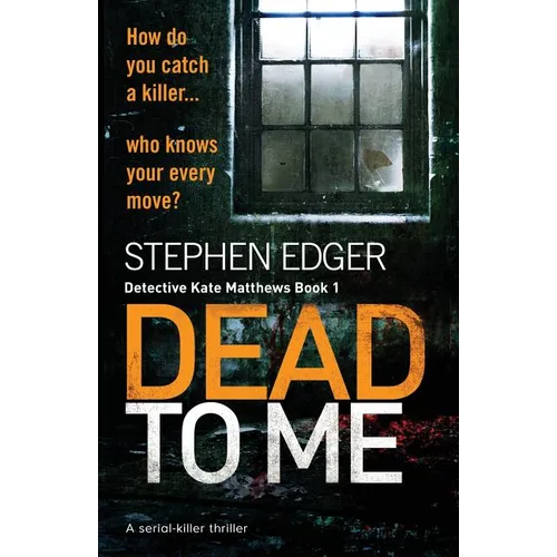 Dead To Me: A serial killer thriller