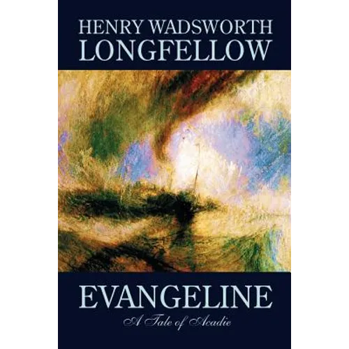 Evangeline by Henry Wadsworth Longfellow, Fiction, Contemporary Romance
