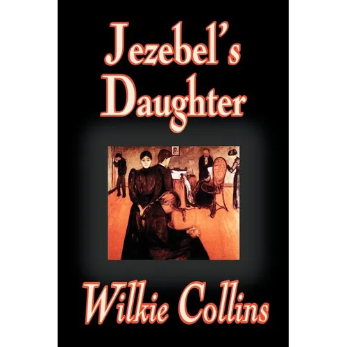Jezebel's Daughter by Wilkie Collins, Fiction
