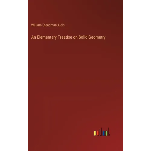 An Elementary Treatise on Solid Geometry