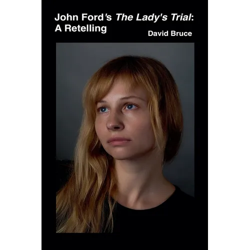 John Ford's The Lady's Trial: A Retelling