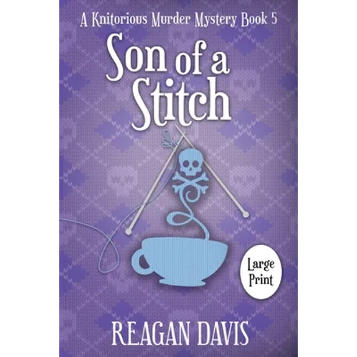 Son of a Stitch: A Knitorious Murder Mystery Book 5
