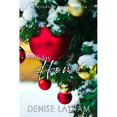 Holiday Home: A Windsor Peak Novella