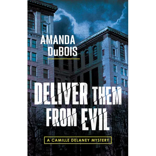 Deliver Them from Evil: A Camille Delaney Mystery