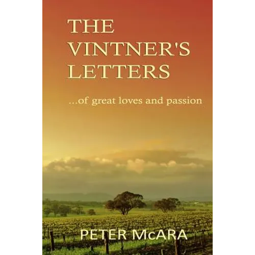 The VINTNER'S LETTERS: ... of great loves and passion