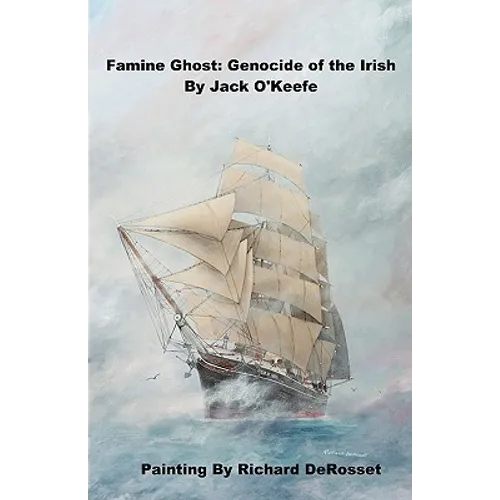 Famine Ghost: Genocide of the Irish