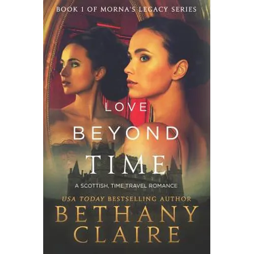 Love Beyond Time: A Scottish, Time Travel Romance
