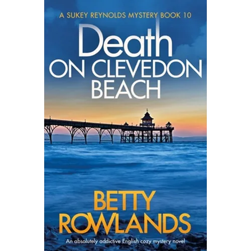 Death on Clevedon Beach: An absolutely addictive English cozy mystery novel
