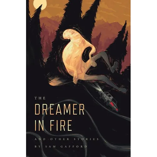 The Dreamer in Fire and Other Stories