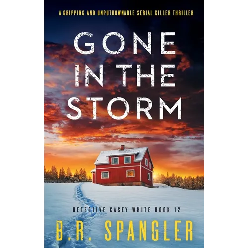Gone in the Storm: A gripping and unputdownable serial killer thriller