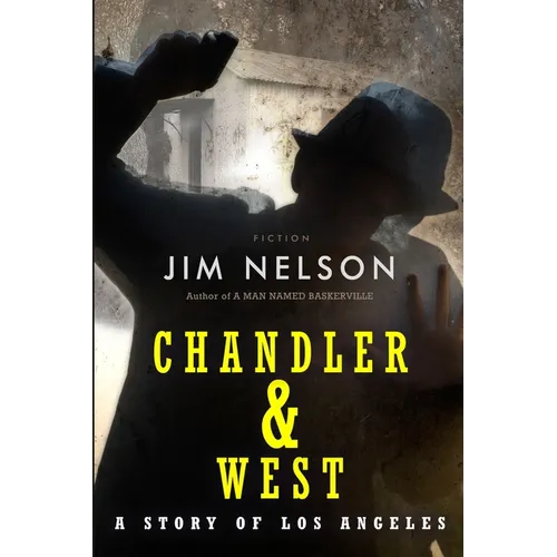 Chandler & West: A Story of Los Angeles