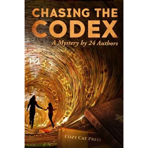 Chasing the Codex: A Mystery by 24 Authors