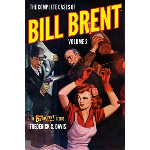 The Complete Cases of Bill Brent, Volume 2