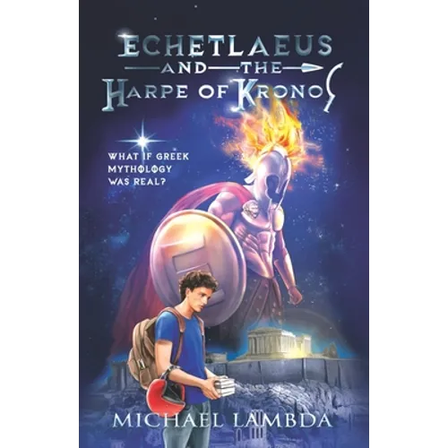 Echetlaeus and the Harpe of Kronos: What if Greek mythology was real?