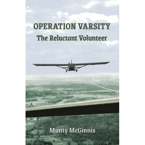 Operation Varsity: The Reluctant Volunteer
