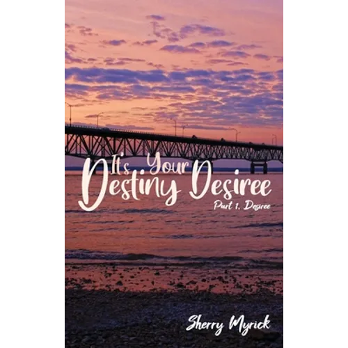 It's Your Destiny Desiree: Part 1, Desiree