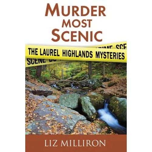 Murder Most Scenic: The Laurel Highlands Mysteries Short Story Collection