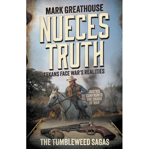 Nueces Truth: Texans Face War's Realities (A Western Adventure Series)