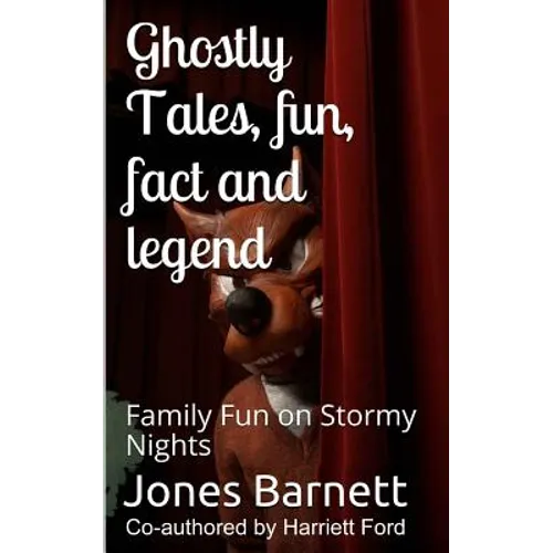 Ghostly Tales, Fun, Fact and Llegend: Family Fun on Stormy Nights