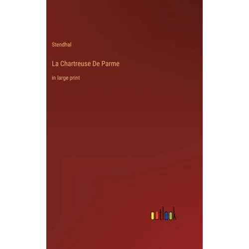 La Chartreuse De Parme: in large print