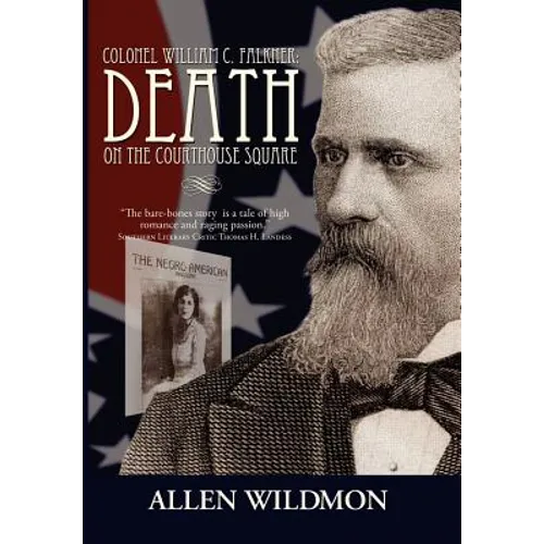 Colonel William C. Falkner: Death on the Courthouse Square