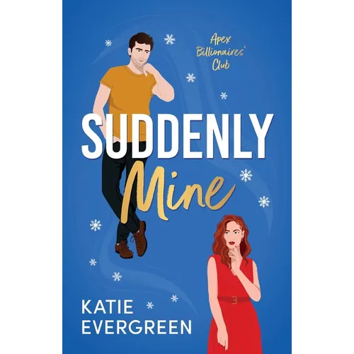 Suddenly Mine: The new magical, Christmas, second-chance, billionaire romance