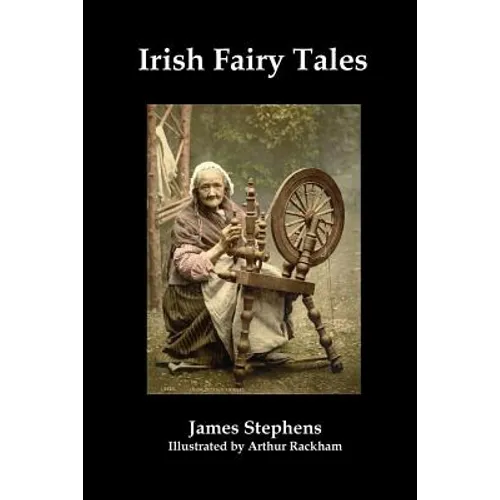 Irish Fairy Tales (Fully Illustrated)
