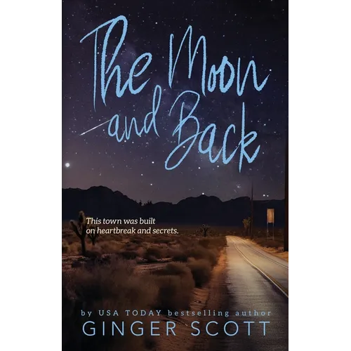 The Moon and Back: A friends-to-lovers, second-chance romance