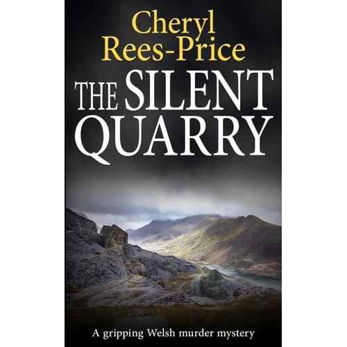 The Silent Quarry: A gripping Welsh murder mystery
