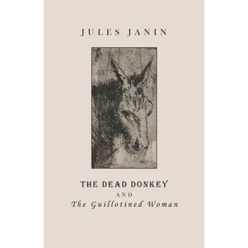 The Dead Donkey and the Guillotined Woman