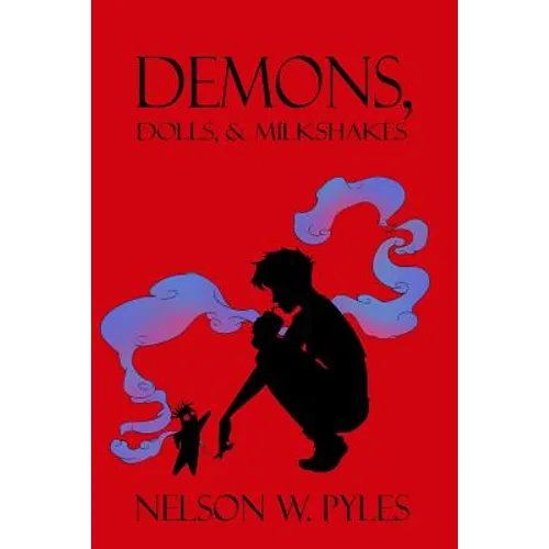 Demons, Dolls, & Milkshakes